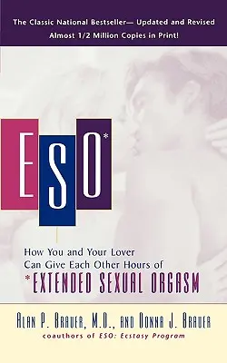 Eso : Comment vous et votre amant pouvez vous offrir des heures d'orgasme sexuel *prolongé - Eso: How You and Your Lover Can Give Each Other Hours of *extended Sexual Orgasm