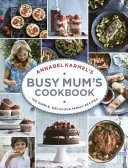 Le livre de cuisine de la maman occupée d'Annabel Karmel - Annabel Karmel's Busy Mum's Cookbook