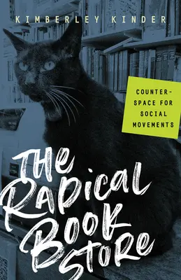 La librairie radicale : Le contre-espace des mouvements sociaux - The Radical Bookstore: Counterspace for Social Movements