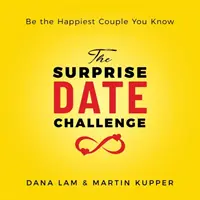 Le défi du rendez-vous surprise : Soyez le couple le plus heureux que vous connaissiez - The Surprise Date Challenge: Be the Happiest Couple You Know