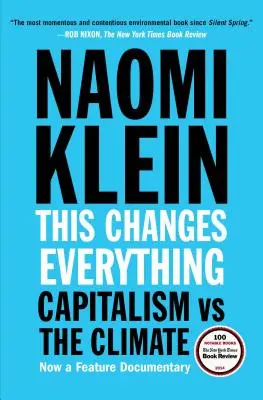 Cela change tout : le capitalisme contre le climat - This Changes Everything: Capitalism vs. the Climate