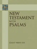 Nouveau Testament ESV à impression géante avec le livre des Psaumes - ESV Giant Print New Testament with the Book of Psalms