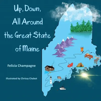 En haut, en bas, tout autour du grand État du Maine - Up Down All Around the Great State of Maine