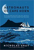 Les astronautes du cap Horn - lorsque douze hommes sont allés sur la lune, seuls onze marins extraordinaires avaient franchi le cap Horn en solitaire. - Astronauts of Cape Horn - by the time twelve men went to the moon, only eleven extraordinary sailors had rounded Cape Horn alone