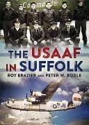 L'USAAF dans le Suffolk - The USAAF in Suffolk