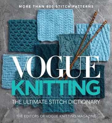 Vogue(r) Knitting, le dictionnaire des points de couture ultime - Vogue(r) Knitting the Ultimate Stitch Dictionary