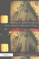 Editing and Montage in International Film and Video : Théorie et technique - Editing and Montage in International Film and Video: Theory and Technique