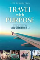 Voyager dans un but précis : un guide de terrain pour le volontourisme - Travel with Purpose: A Field Guide to Voluntourism