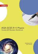 Aqa GCSE Physique 9-1 Grade 8/9 Booster Workbook - Aqa GCSE Physics 9-1 Grade 8/9 Booster Workbook