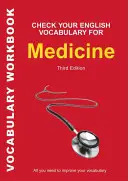 Vérifiez votre vocabulaire anglais pour la médecine : Tout ce dont vous avez besoin pour améliorer votre vocabulaire - Check Your English Vocabulary for Medicine: All you need to improve your vocabulary