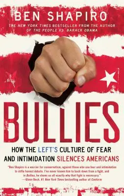 Bullies : Comment la culture de la peur et de l'intimidation de la gauche réduit les Américains au silence - Bullies: How the Left's Culture of Fear and Intimidation Silences Americans