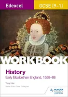 Manuel d'histoire Edexcel GCSE (9-1) : Début de l'Angleterre élisabéthaine, 1558-88 - Edexcel GCSE (9-1) History Workbook: Early Elizabethan England, 1558-88