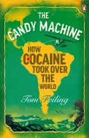 Candy Machine - Comment la cocaïne s'est emparée du monde - Candy Machine - How Cocaine Took Over the World