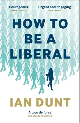 Comment être un libéral : L'histoire de la liberté et de la lutte pour sa survie - How to Be a Liberal: The Story of Freedom and the Fight for Its Survival