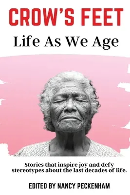 Pattes d'oie : la vie au fil de l'âge - Crow's Feet: Life As We Age