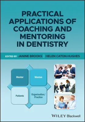 Applications pratiques du coaching et du mentorat en dentisterie - Practical Applications of Coaching and Mentoring in Dentistry
