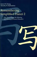 Se souvenir du hanzi simplifié 2 : Comment ne pas oublier le sens et l'écriture des caractères chinois - Remembering Simplified Hanzi 2: How Not to Forget the Meaning and Writing of Chinese Characters