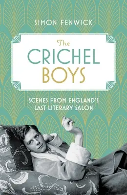 Les garçons de Crichel : scènes du dernier salon littéraire d'Angleterre - The Crichel Boys: Scenes from England's Last Literary Salon