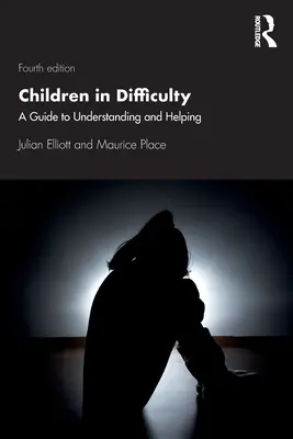 Les enfants en difficulté : Un guide pour comprendre et aider - Children in Difficulty: A Guide to Understanding and Helping
