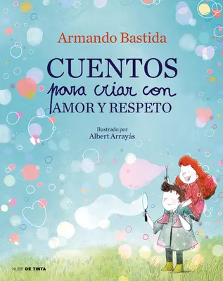 Cuentos Para Criar Con Amor Y Respeto / Histoires pour élever des enfants avec amour et respect Ect - Cuentos Para Criar Con Amor Y Respeto / Stories to Raise Kids with Love and Resp Ect