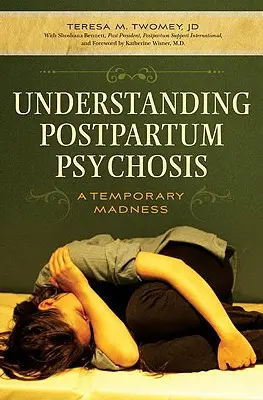 Comprendre la psychose du post-partum : Une folie passagère - Understanding Postpartum Psychosis: A Temporary Madness