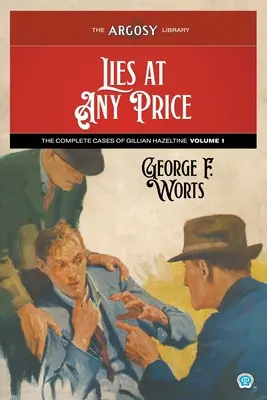 Des mensonges à tout prix : L'intégrale des affaires de Gillian Hazeltine, tome 1 - Lies at Any Price: The Complete Cases of Gillian Hazeltine, Volume 1