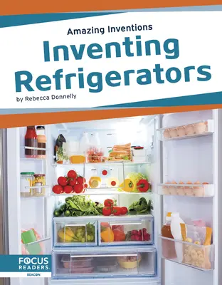 Inventer des réfrigérateurs - Inventing Refrigerators