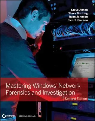 Maîtrise de la criminalistique et de l'investigation des réseaux Windows - Mastering Windows Network Forensics and Investigation