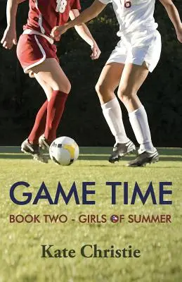 L'heure du jeu : deuxième tome des Filles de l'été - Game Time: Book Two of Girls of Summer