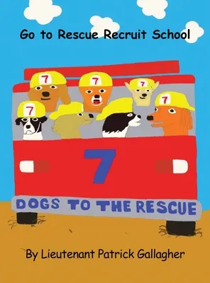 7 chiens à la rescousse : L'école des recrues du sauvetage - 7 Dogs to the Rescue: Go to Rescue Recruit School