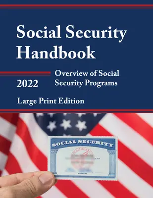 Manuel de sécurité sociale 2022 : Aperçu des programmes de sécurité sociale - Social Security Handbook 2022: Overview of Social Security Programs
