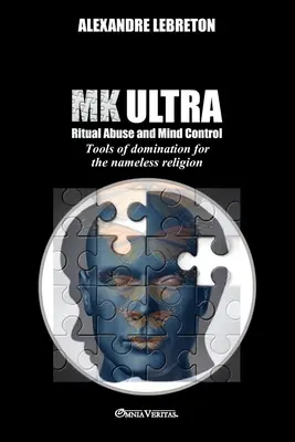 MK Ultra - Abus Rituels et Contrôle Mental : Outils de domination pour la religion sans nom - MK Ultra - Ritual Abuse and Mind Control: Tools of domination for the nameless religion