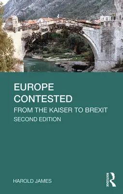 L'Europe contestée : Du Kaiser au Brexit - Europe Contested: From the Kaiser to Brexit