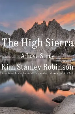 La Haute Sierra : une histoire d'amour - The High Sierra: A Love Story