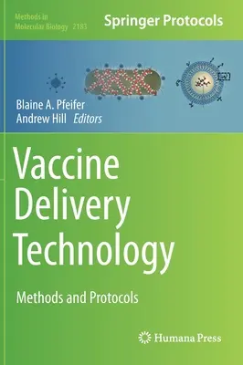 Technologie d'administration des vaccins : Méthodes et protocoles - Vaccine Delivery Technology: Methods and Protocols