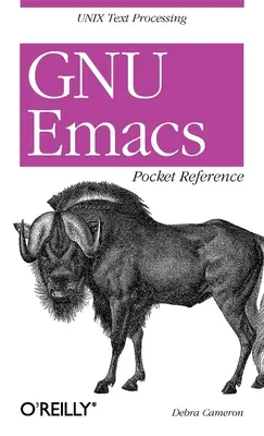 Référence de poche GNU Emacs : Traitement de texte sous Unix - GNU Emacs Pocket Reference: Unix Text Processing