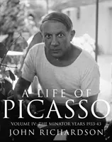 Vie de Picasso Volume IV - Les années du Minotaure : 1933-1943 - Life of Picasso Volume IV - The Minotaur Years: 1933-1943