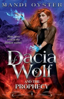 Dacia Wolf et la prophétie - Dacia Wolf & the Prophecy