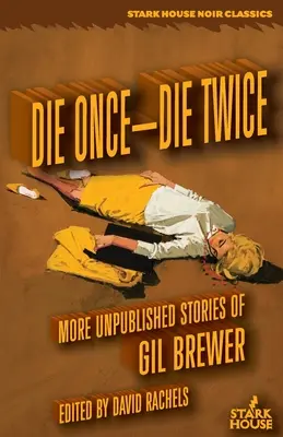 Die Once-Die Twice : More Unpublished Stories (mourir une fois, mourir deux fois : d'autres histoires inédites) - Die Once-Die Twice: More Unpublished Stories