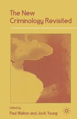 La nouvelle criminologie revisitée - The New Criminology Revisited