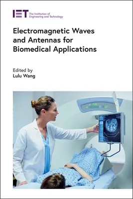 Ondes électromagnétiques et antennes pour les applications biomédicales - Electromagnetic Waves and Antennas for Biomedical Applications