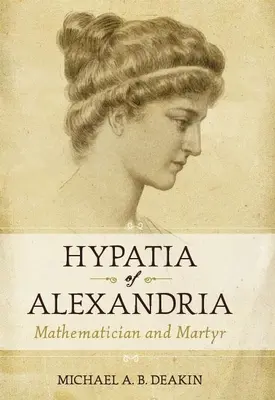 Hypatie d'Alexandrie : Mathématicienne et martyre - Hypatia of Alexandria: Mathematician and Martyr