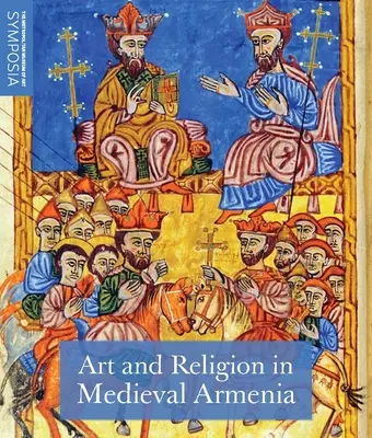 Art et religion dans l'Arménie médiévale - Art and Religion in Medieval Armenia