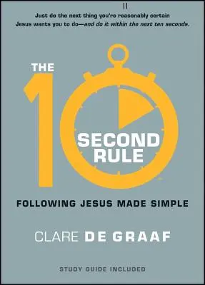 La règle des 10 secondes : Suivre Jésus en toute simplicité - The 10-Second Rule: Following Jesus Made Simple