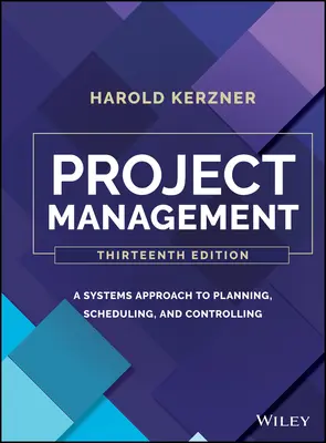 Gestion de projet : Une approche systémique de la planification, de l'ordonnancement et du contrôle - Project Management: A Systems Approach to Planning, Scheduling, and Controlling