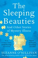 Sleeping Beauties - And Other Stories of Mystery Illness (Les belles au bois dormant - et autres histoires de maladies mystérieuses) - Sleeping Beauties - And Other Stories of Mystery Illness