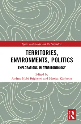 Territoires, environnements, politiques : Explorations en Territoriologie - Territories, Environments, Politics: Explorations in Territoriology