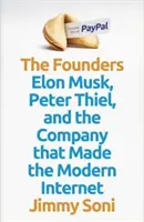 Fondateurs - Elon Musk, Peter Thiel et l'entreprise qui a créé l'internet moderne - Founders - Elon Musk, Peter Thiel and the Company that Made the Modern Internet