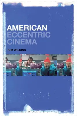 Le cinéma excentrique américain - American Eccentric Cinema