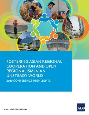 Favoriser la coopération régionale asiatique et le régionalisme ouvert dans un monde instable : les points forts de la conférence 2019 - Fostering Asian Regional Cooperation and Open Regionalism in an Unsteady World: 2019 Conference Highlights